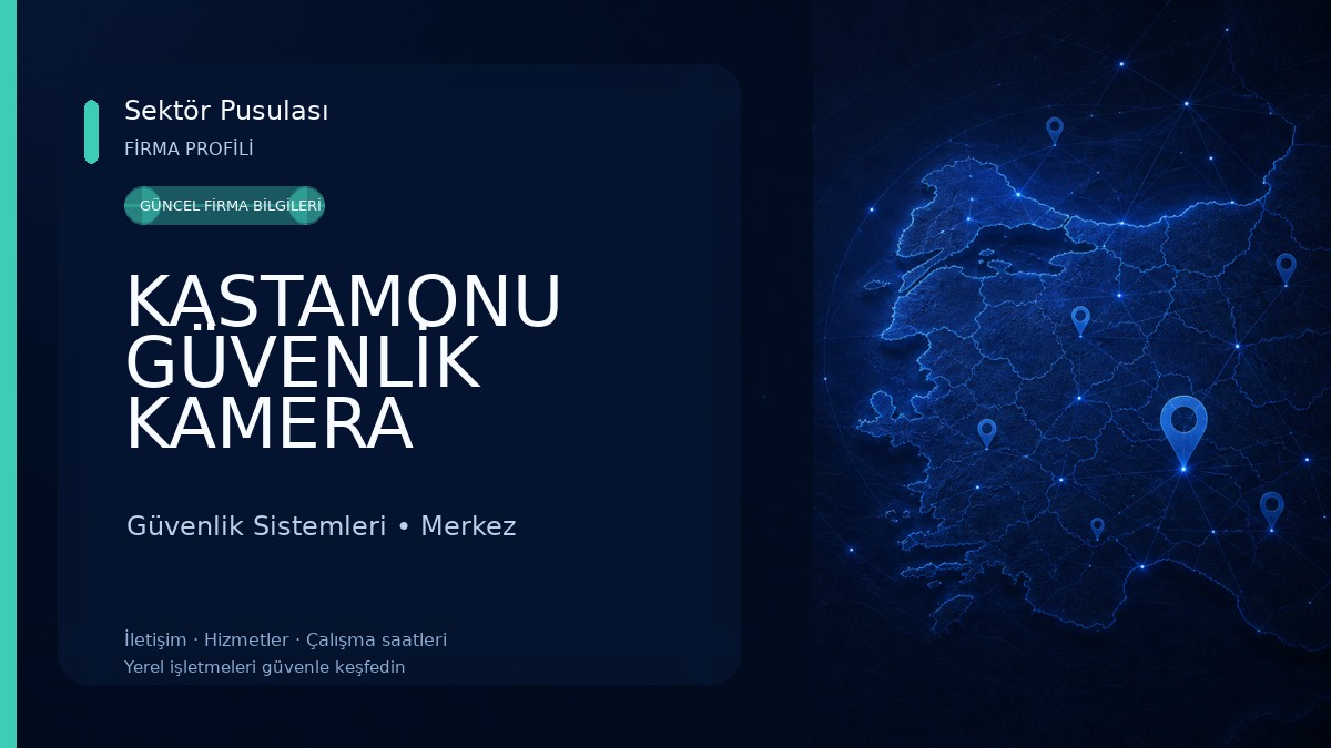 KASTAMONU GÜVENLİK KAMERA SİSTEMLERİ 