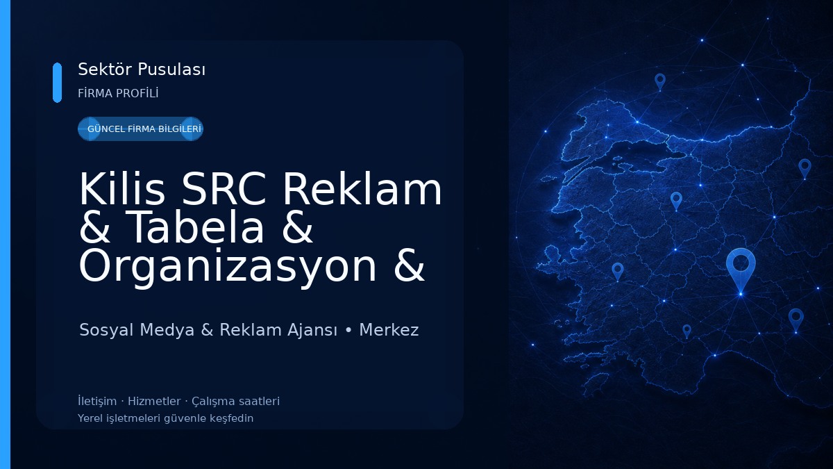 Kilis SRC Reklam & Tabela & Organizasyon & Hediyelik Eşya Sosyal Medya & Reklam Ajansı