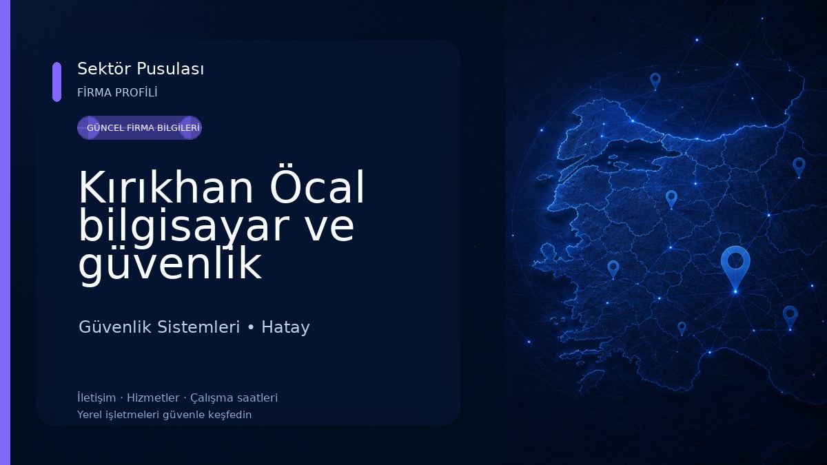 Kırıkhan Öcal bilgisayar ve güvenlik sistemleri