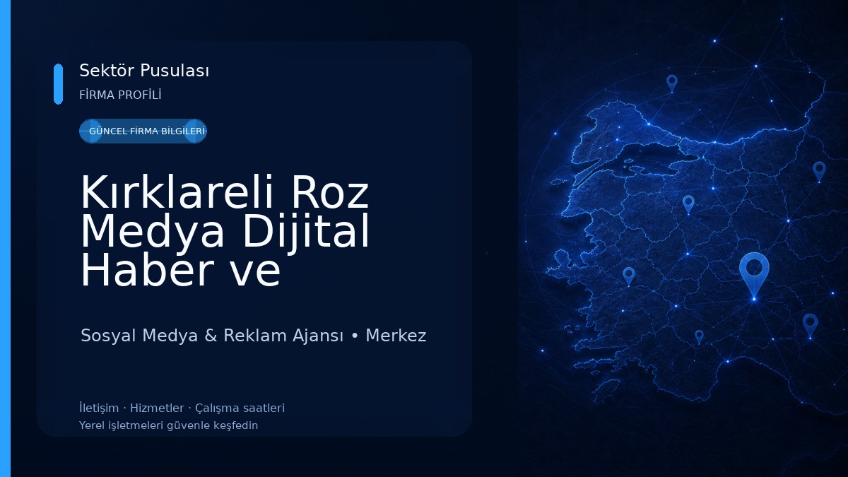Kırklareli Roz Medya Dijital Haber ve Reklam Ajansı