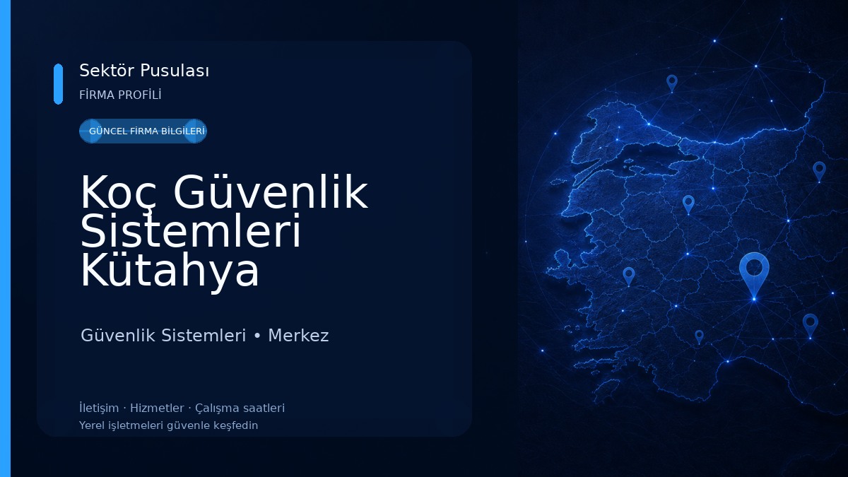 Koç Güvenlik Sistemleri Kütahya Güvenlik Sistemleri
