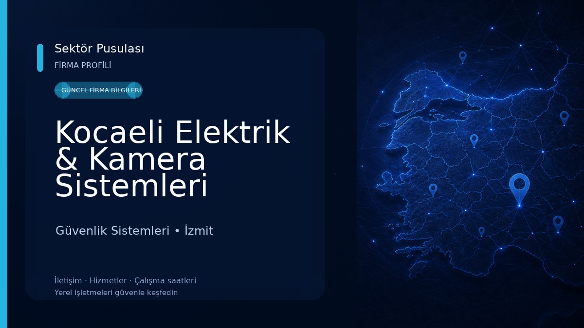 Kocaeli Elektrik & Kamera Sistemleri Güvenlik Sistemleri