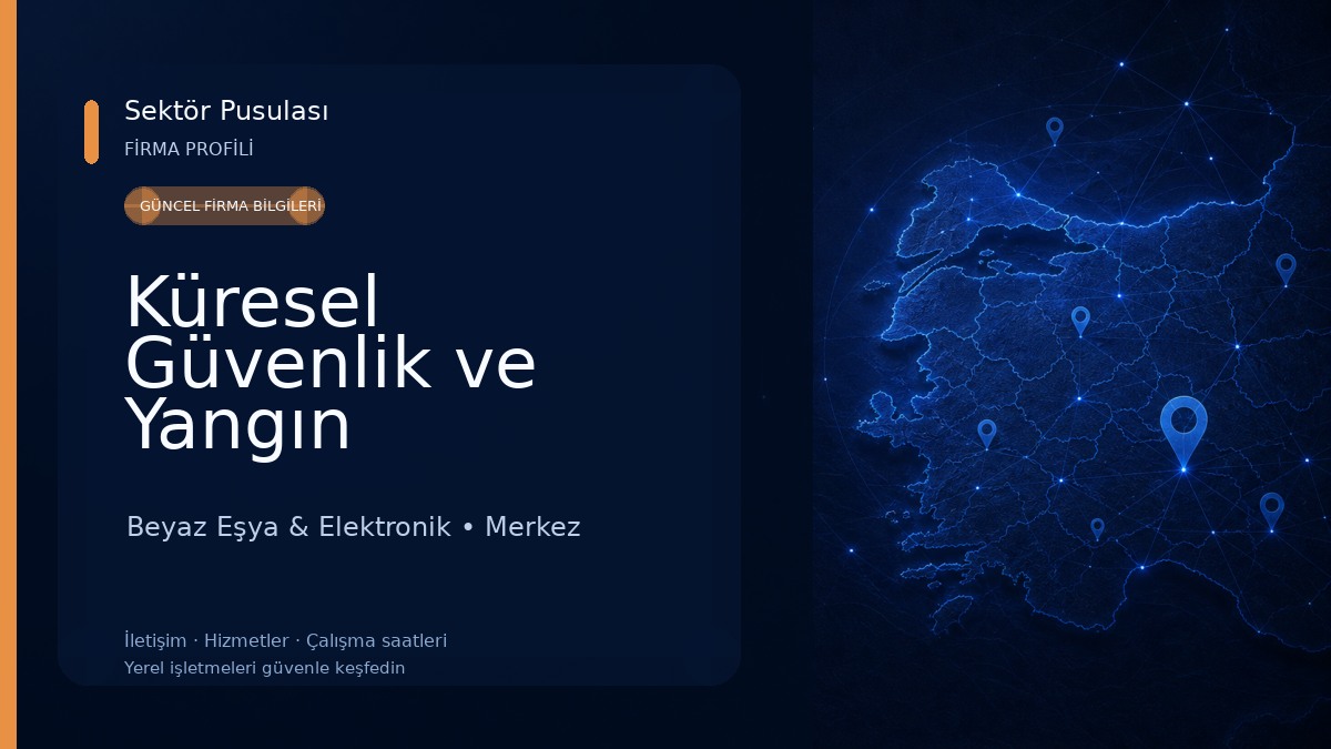 Küresel Güvenlik ve Yangın Sistemleri