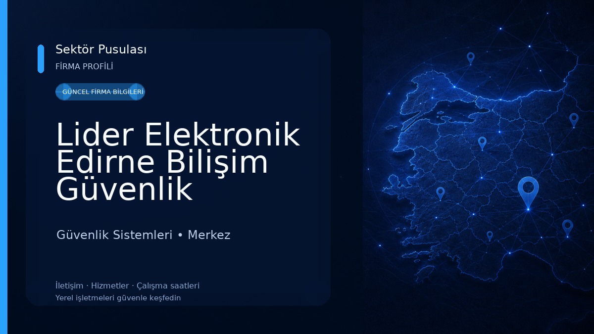 Lider Elektronik Edirne Bilişim Güvenlik Sistemleri