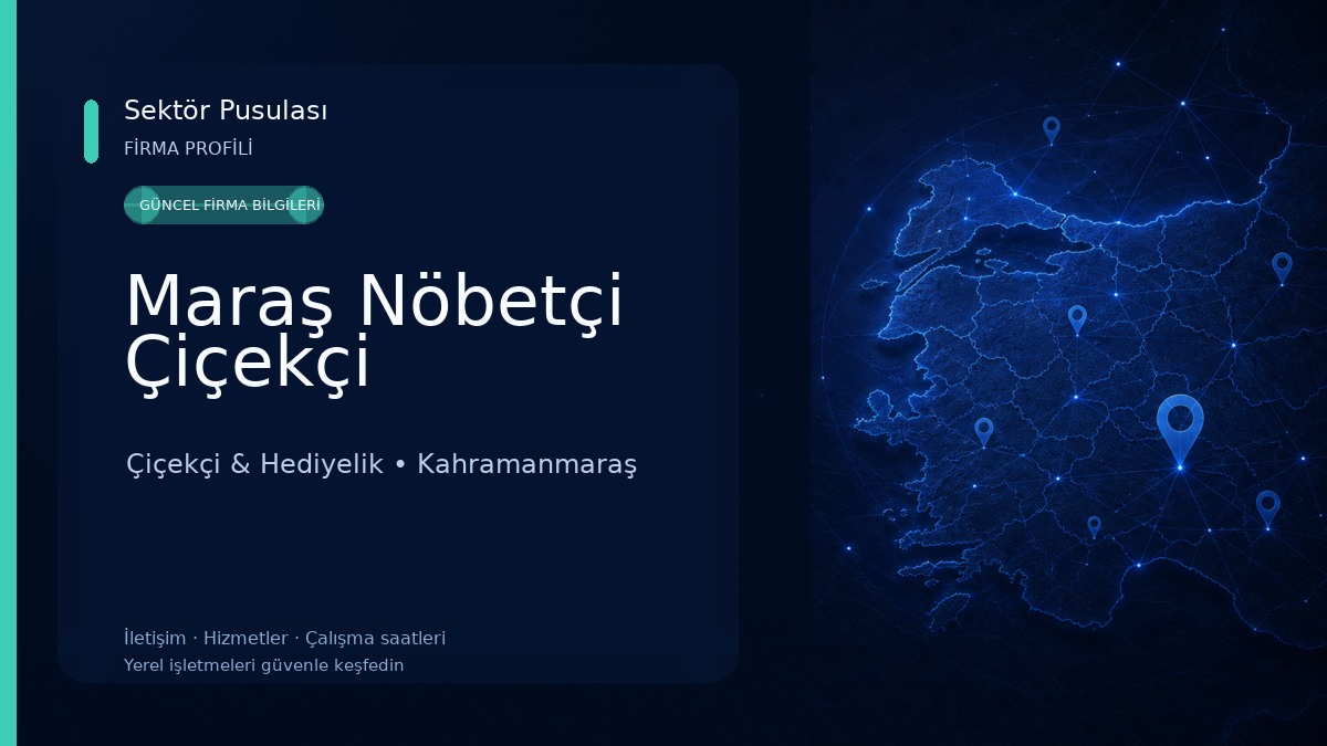 Maraş Nöbetçi Çiçekçi