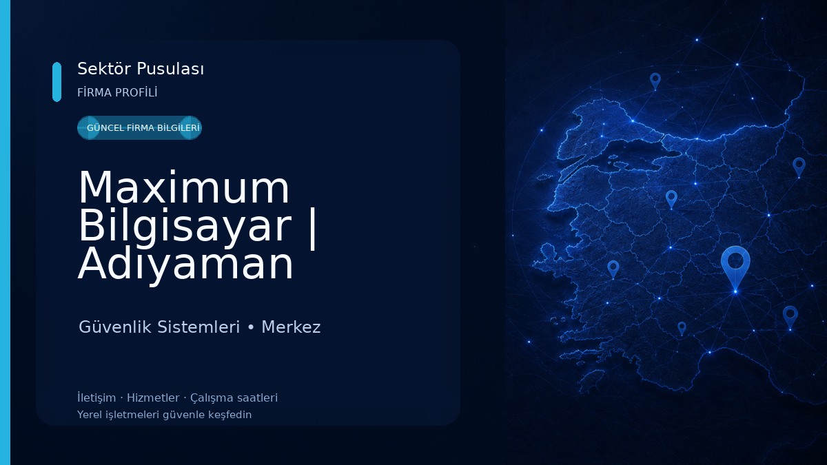 Maximum Bilgisayar | Adıyaman Bilgisayar, Oyun & Kamera Sistemleri Güvenlik Sistemleri