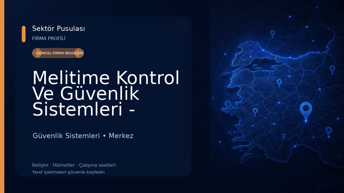 Melitime Kontrol Ve Güvenlik Sistemleri - Elazığ Şubesi Güvenlik Sistemleri