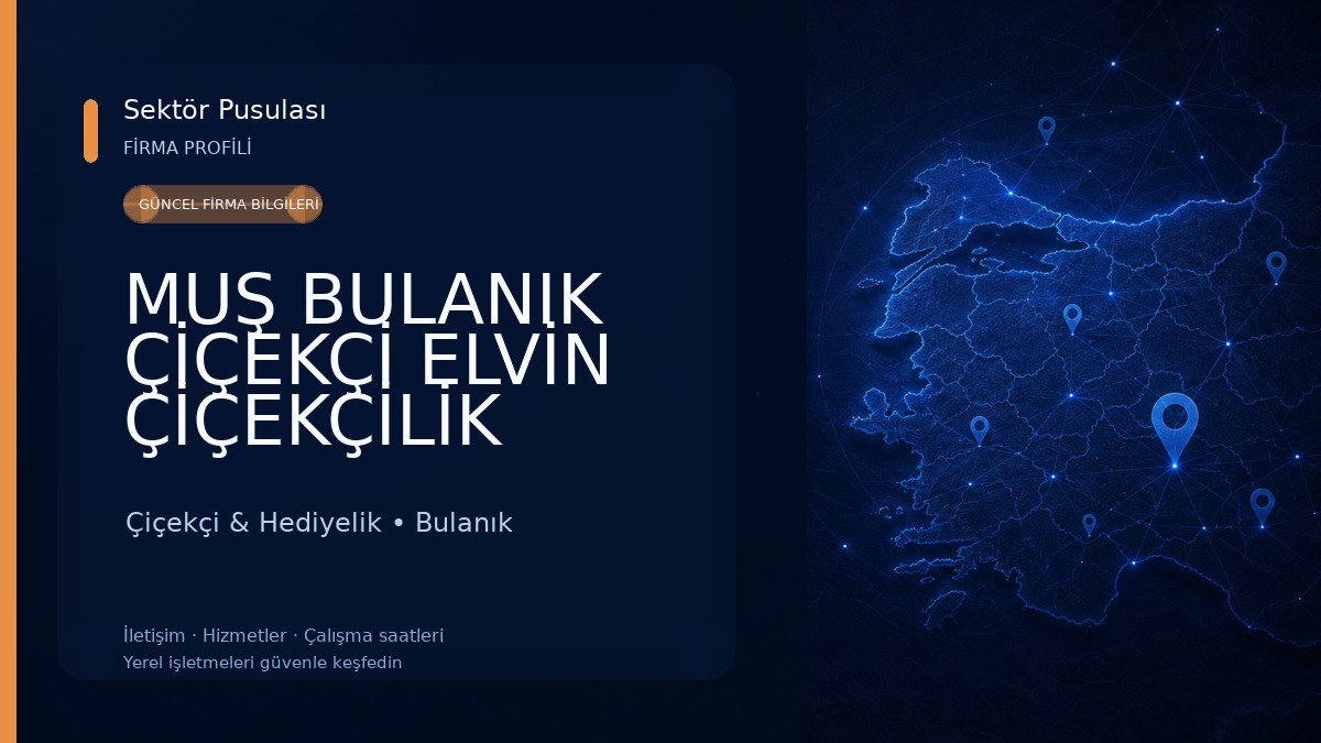 MUŞ BULANIK ÇİÇEKÇİ ELVİN ÇİÇEKÇİLİK 