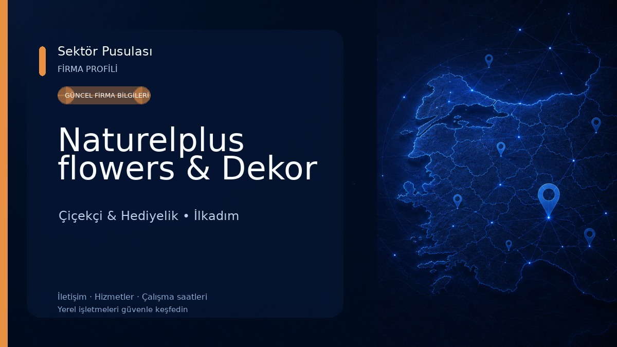 Naturelplus flowers & Dekor Çiçekçi & Hediyelik