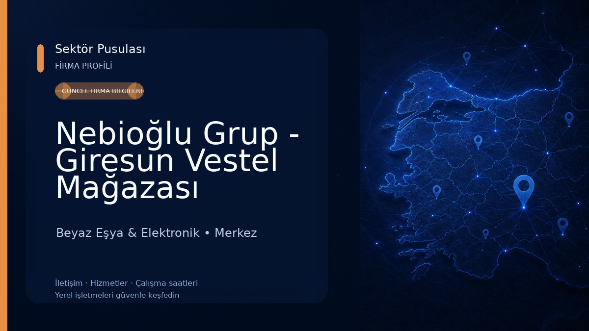 Nebioğlu Grup - Giresun Vestel Mağazası Beyaz Eşya & Elektronik