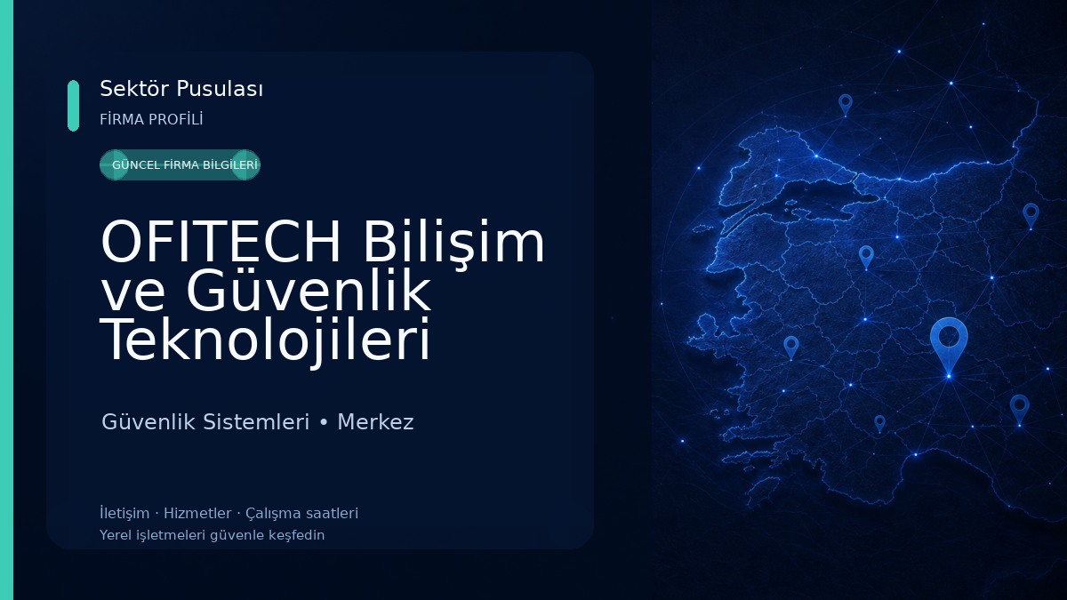 OFITECH Bilişim ve Güvenlik Teknolojileri Güvenlik Sistemleri