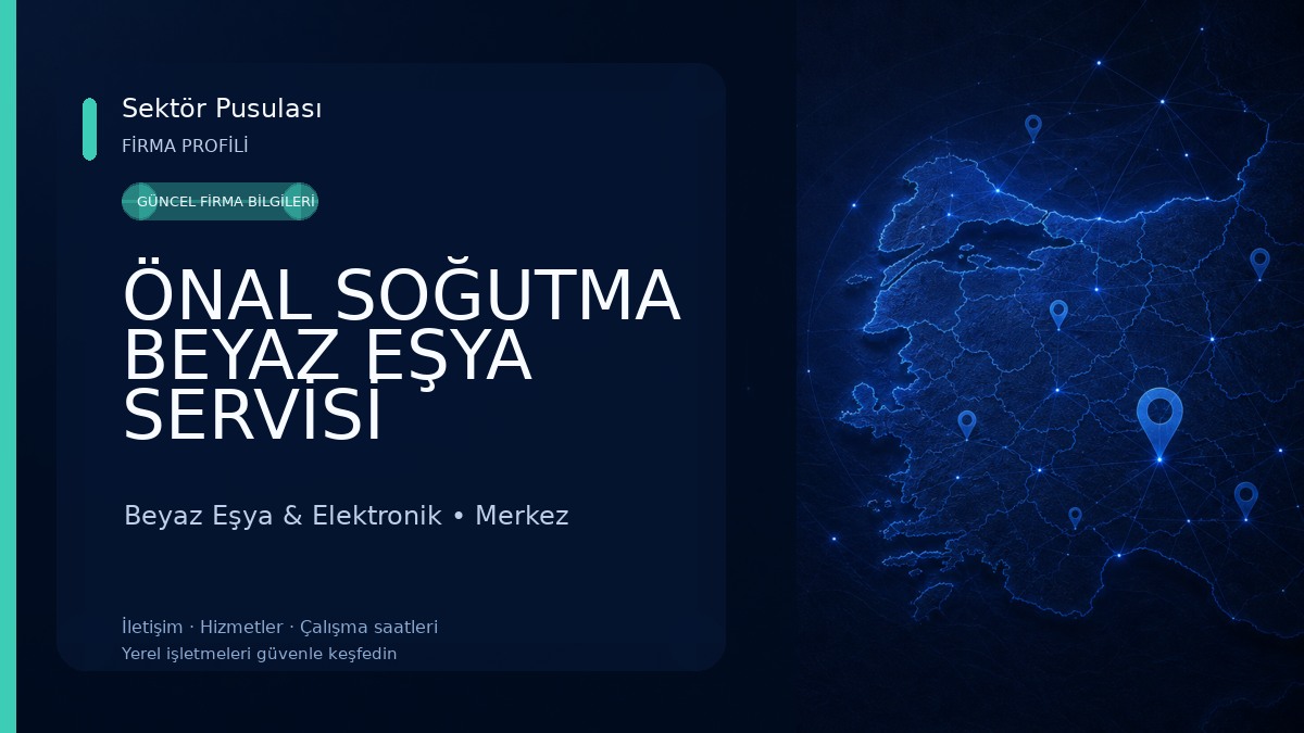 ÖNAL SOĞUTMA BEYAZ EŞYA SERVİSİ Beyaz Eşya & Elektronik