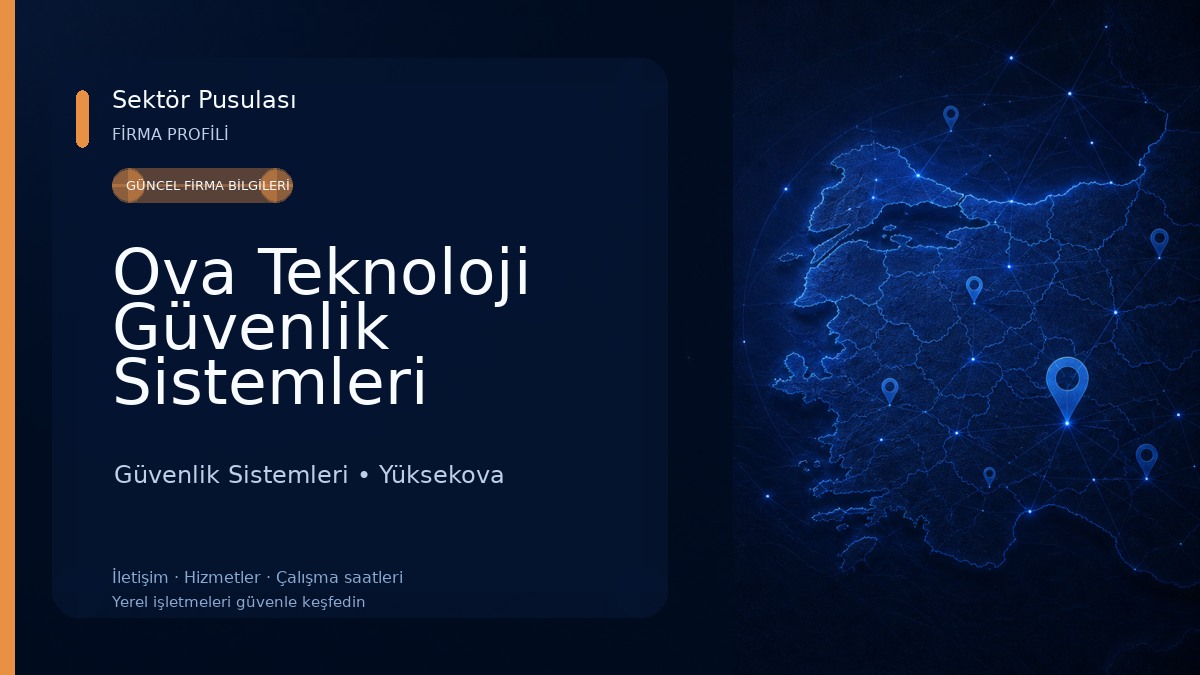 Ova Teknoloji Güvenlik Sistemleri Kamera Hakkari/Yüksekova Güvenlik Sistemleri