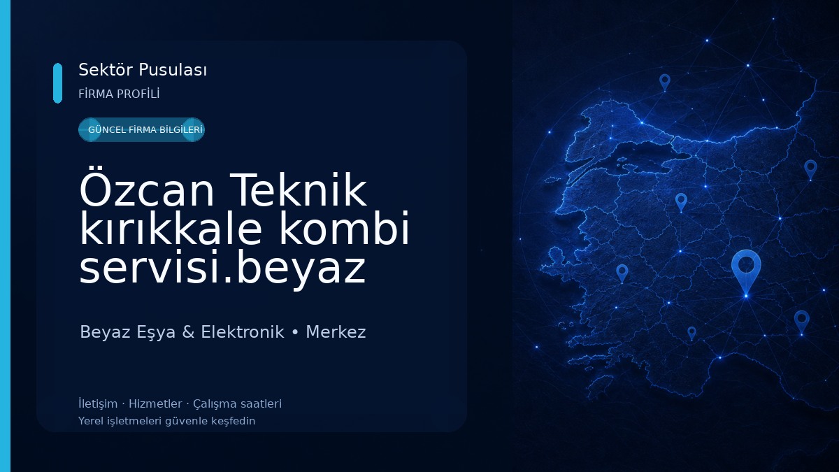 Özcan Teknik kırıkkale kombi servisi.beyaz eşya servisi.klima servisi.küçük ev aletleri servisi tamircisi