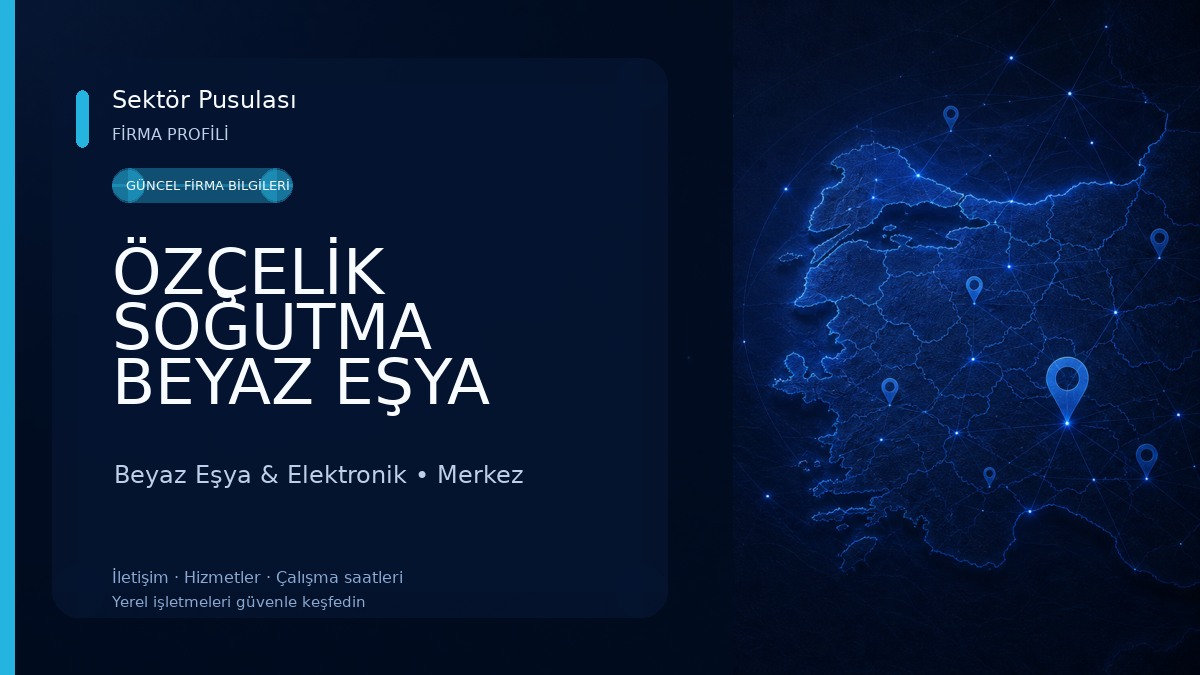 ÖZÇELİK SOĞUTMA BEYAZ EŞYA SERVİSİ 