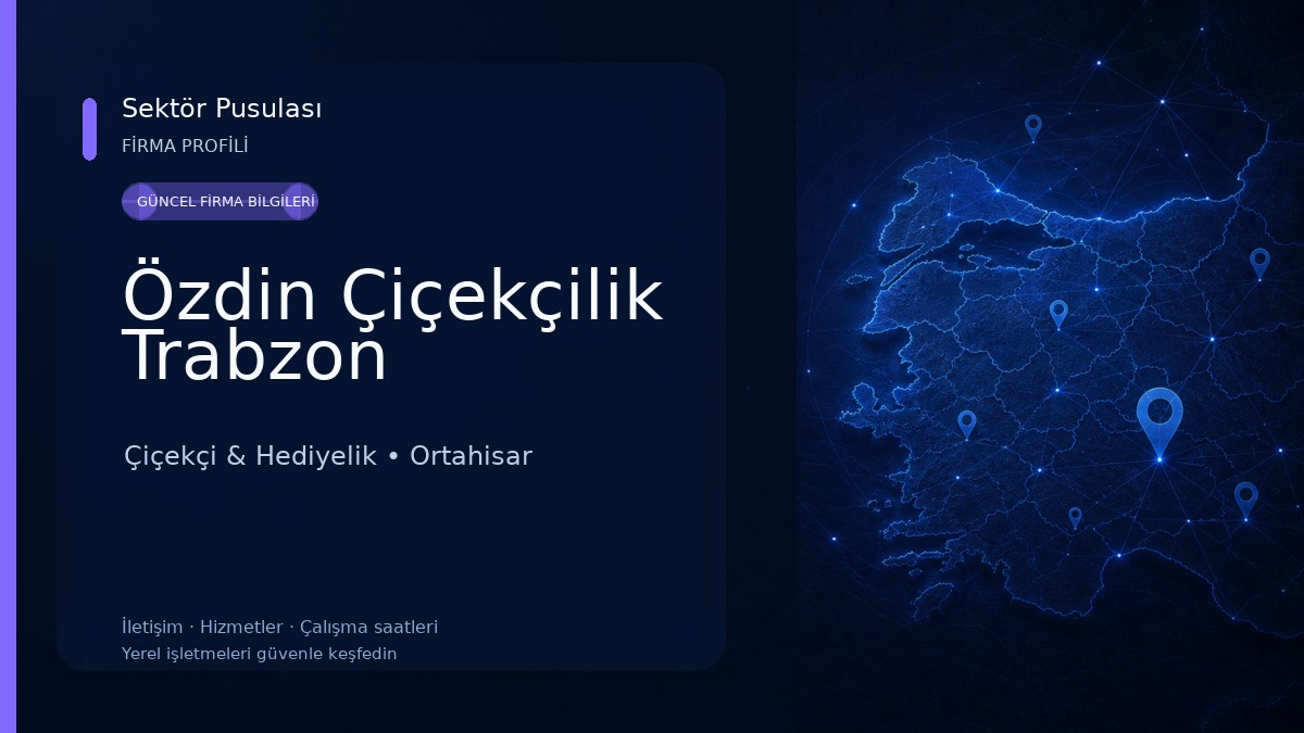 Özdin Çiçekçilik Trabzon Çiçekçi & Hediyelik