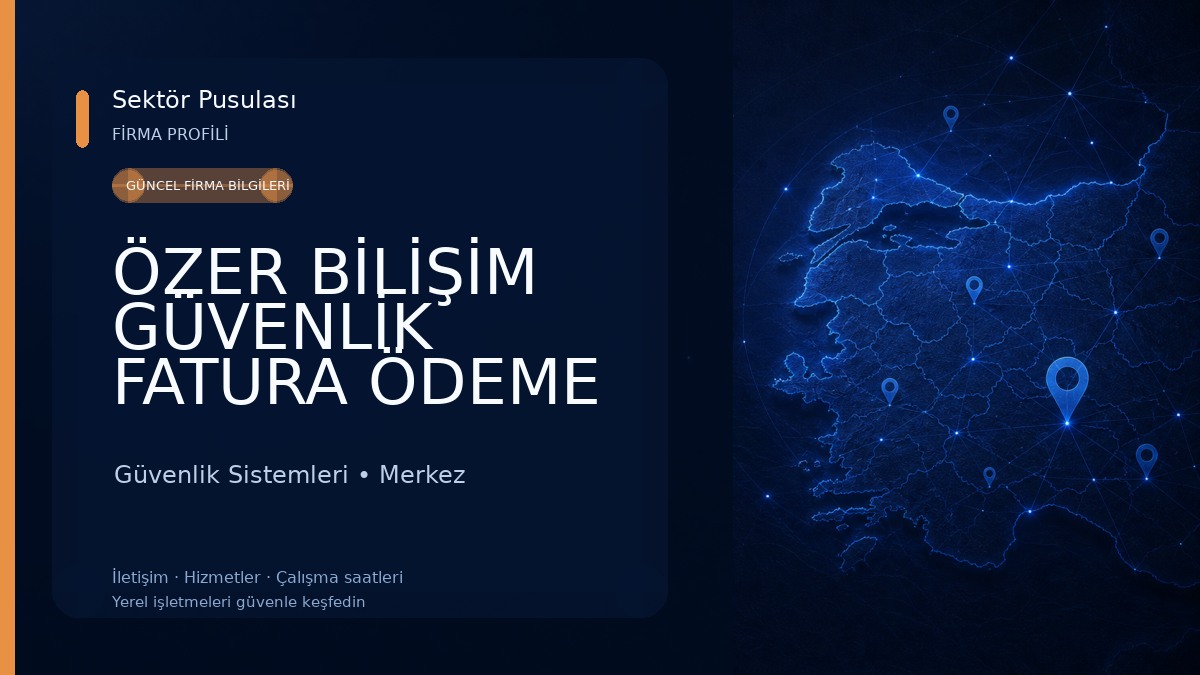 ÖZER BİLİŞİM GÜVENLİK FATURA ÖDEME MERKEZİ Güvenlik Sistemleri