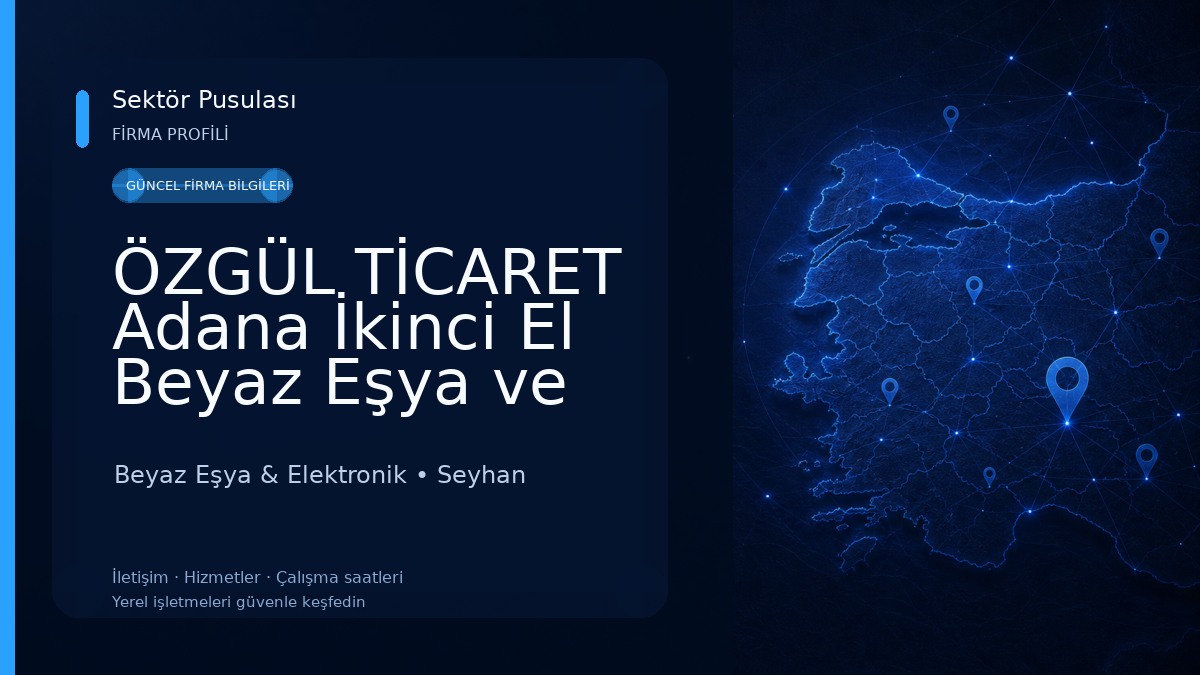 ÖZGÜL TİCARET Adana İkinci El Beyaz Eşya ve Spot 