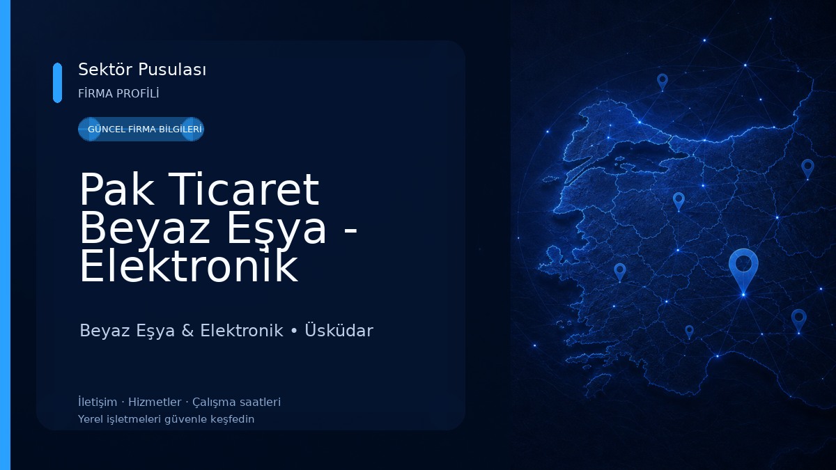 Pak Ticaret Beyaz Eşya - Elektronik Toptan ve Perakende