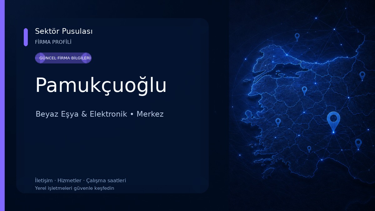 Pamukçuoğlu Beyaz Eşya & Elektronik