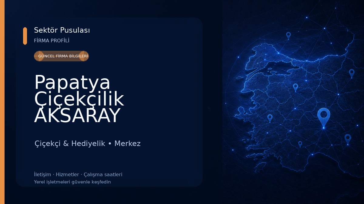 Papatya Çiçekçilik AKSARAY Çiçekçi & Hediyelik