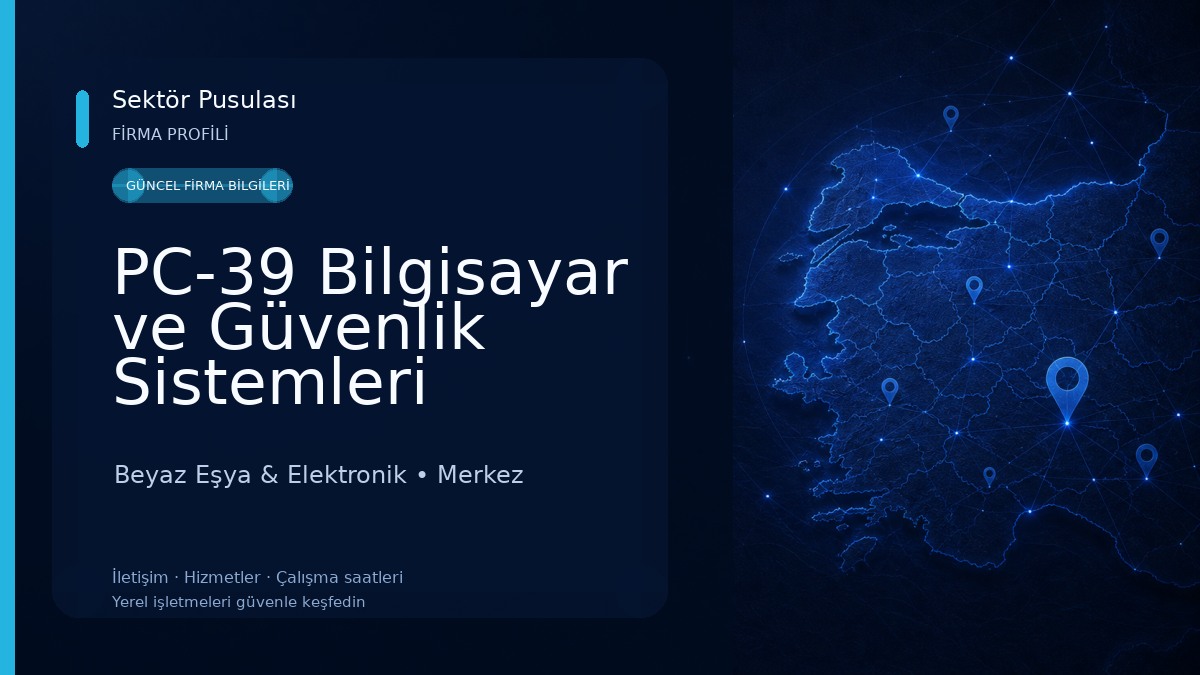 PC-39 Bilgisayar ve Güvenlik Sistemleri Beyaz Eşya & Elektronik