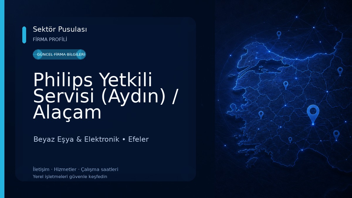 Philips Yetkili Servisi (Aydın) / Alaçam Elektronik Beyaz Eşya & Elektronik