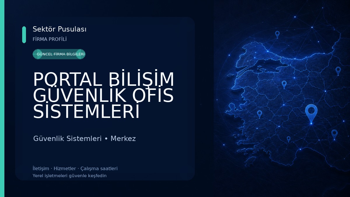 PORTAL BİLİŞİM GÜVENLİK OFİS SİSTEMLERİ Güvenlik Sistemleri