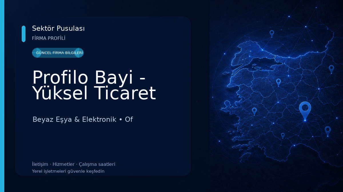 Profilo Bayi - Yüksel Ticaret Beyaz Eşya & Elektronik