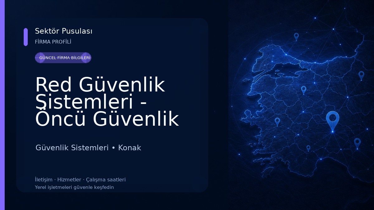 Red Güvenlik Sistemleri - Öncü Güvenlik Ege Bölge Müdürlüğü Güvenlik Sistemleri