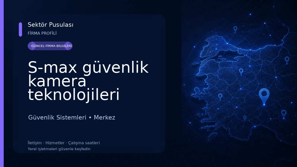 S-max güvenlik kamera teknolojileri