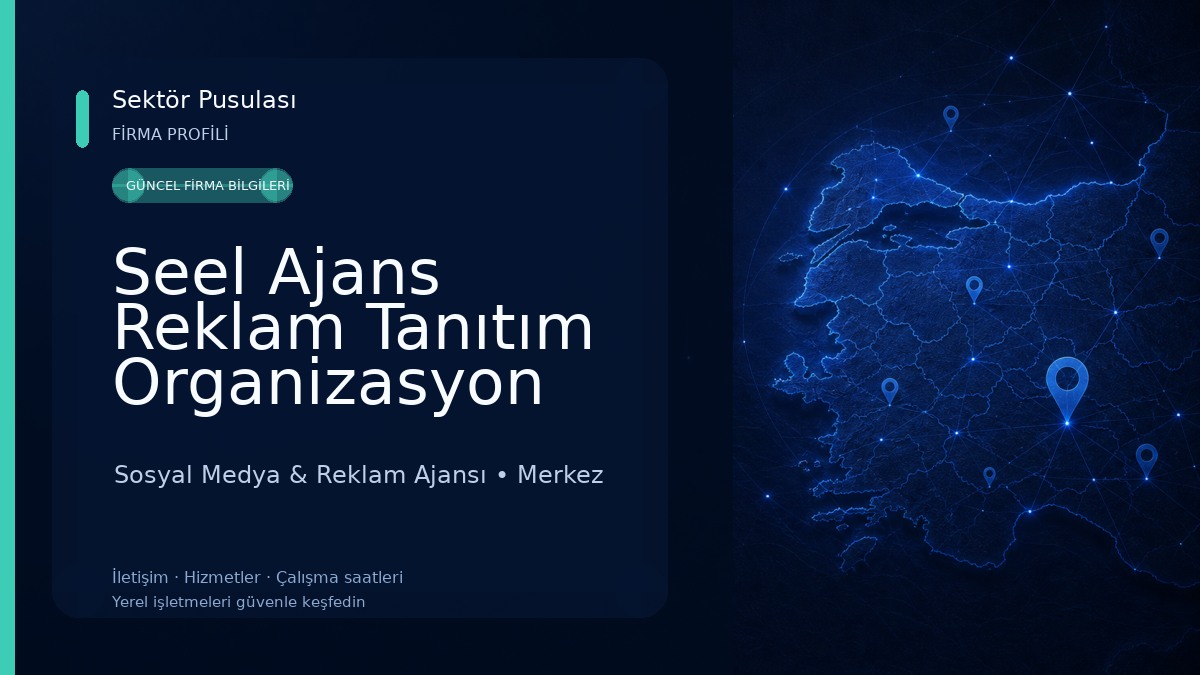 Seel Ajans Reklam Tanıtım Organizasyon Sosyal Medya & Reklam Ajansı