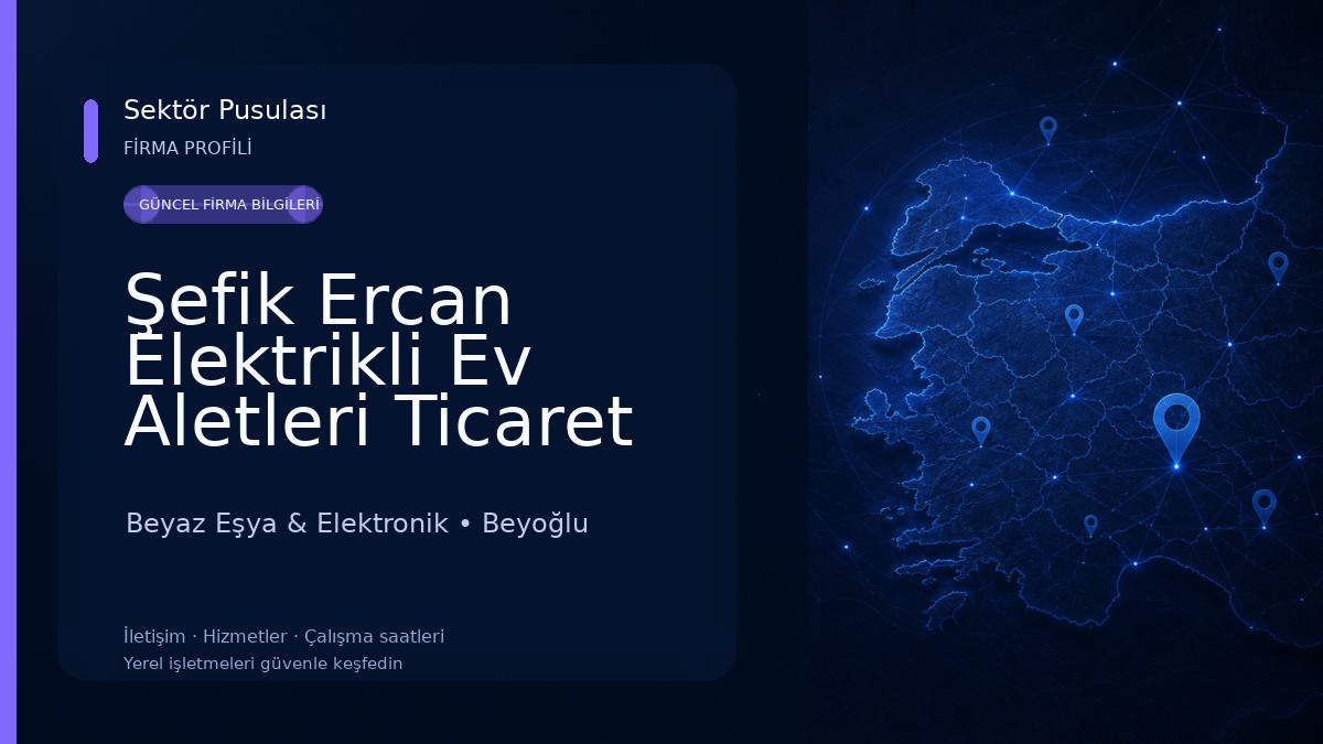 Şefik Ercan Elektrikli Ev Aletleri Ticaret Limited Şirketi Beyaz Eşya & Elektronik