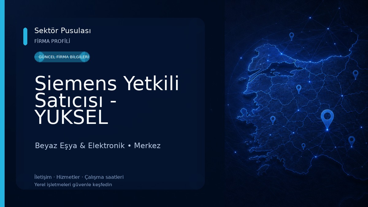 Siemens Yetkili Satıcısı - YUKSEL MUAMMER TURKAN Beyaz Eşya & Elektronik