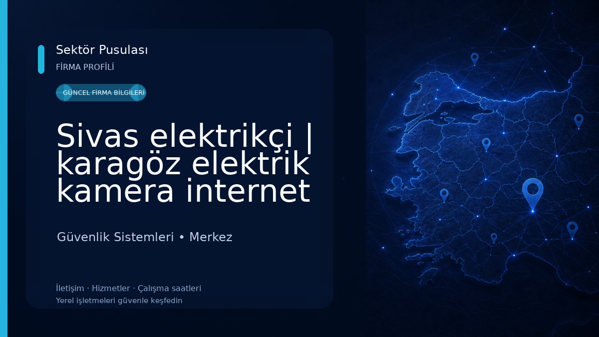 Sivas elektrikçi | karagöz elektrik kamera internet Güvenlik Sistemleri