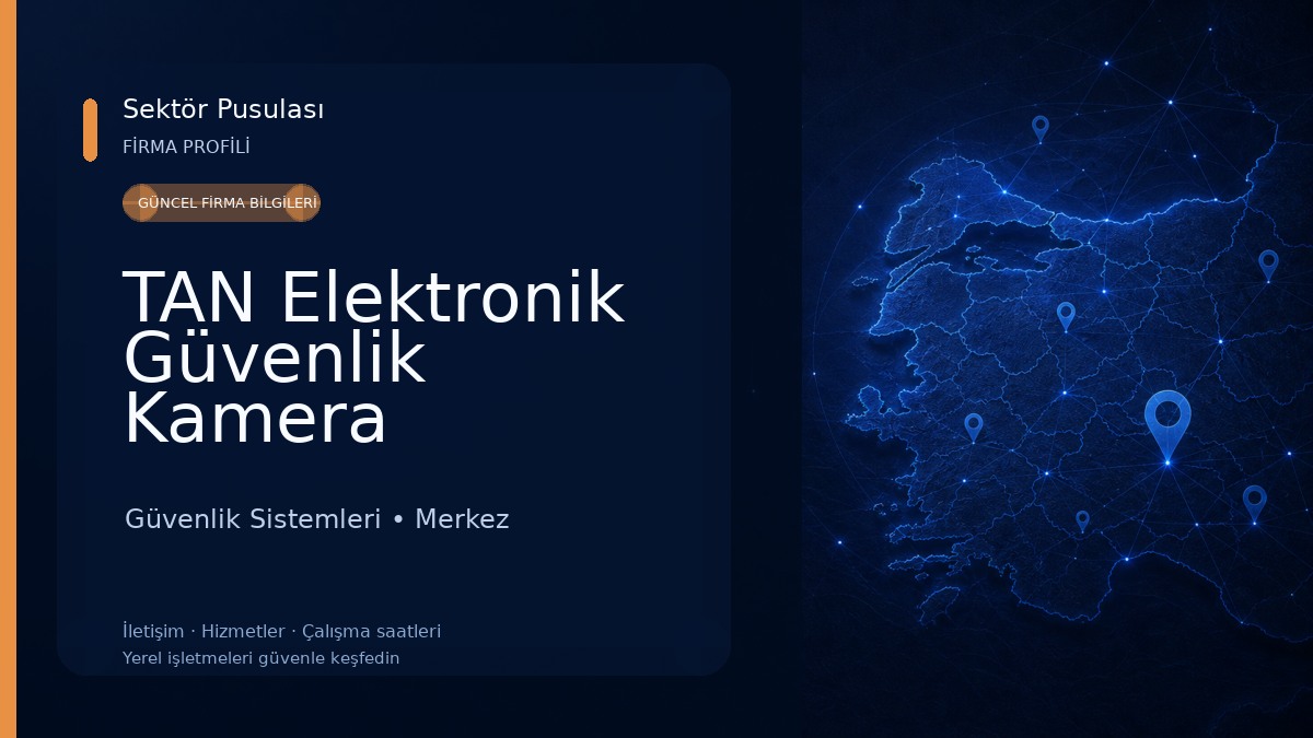 TAN Elektronik Güvenlik Kamera Sistemleri Ve Uydu Sistemleri Güvenlik Sistemleri