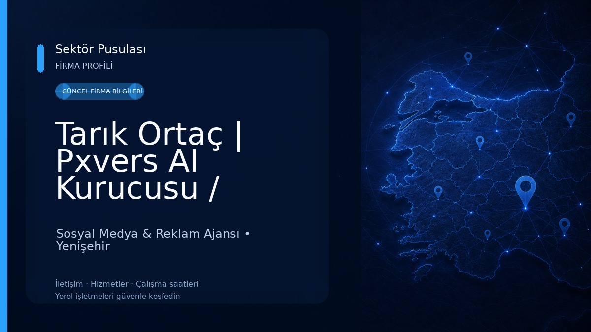 Tarık Ortaç | Pxvers AI Kurucusu / Pxvers.com / Dijital Pazarlama ve Yapay zeka Çözümleri 