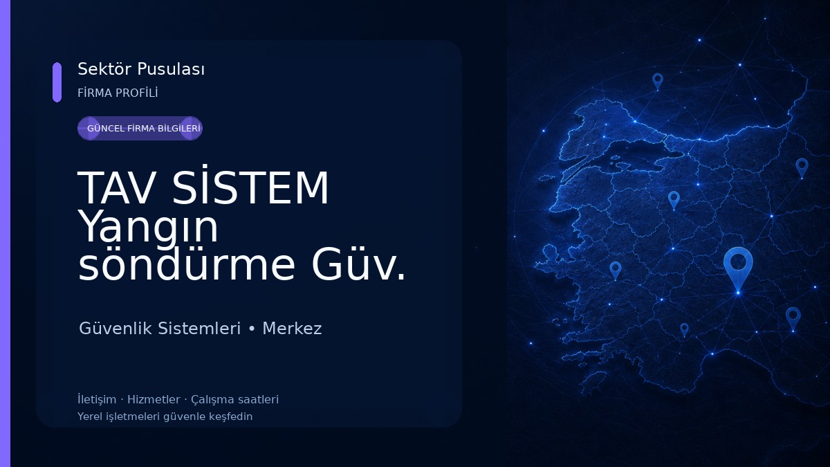 TAV SİSTEM Yangın söndürme Güv. Tur. Tar. Hayv. San. Ve Tic. LTD.ŞTİ 