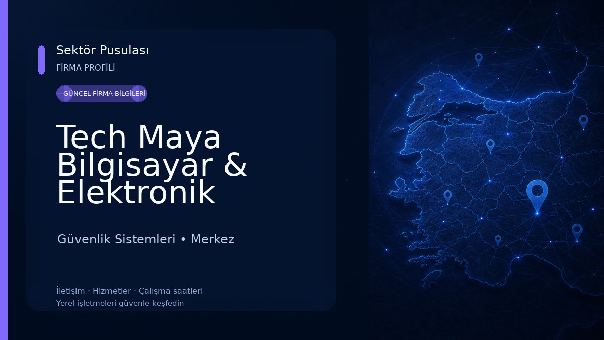 Tech Maya Bilgisayar & Elektronik Güvenlik Sistemleri