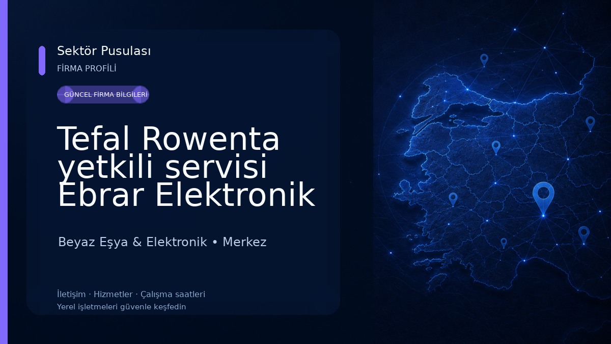 Tefal Rowenta yetkili servisi Ebrar Elektronik Beyaz Eşya & Elektronik