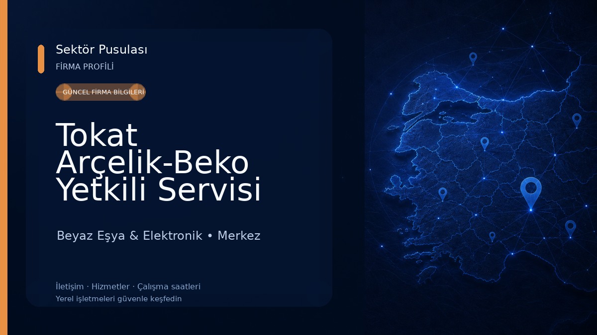 Tokat Arçelik-Beko Yetkili Servisi Beyaz Eşya & Elektronik