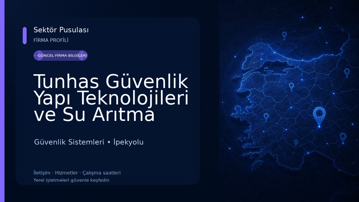 Tunhas Güvenlik Yapı Teknolojileri ve Su Arıtma Sistemleri Güvenlik Sistemleri