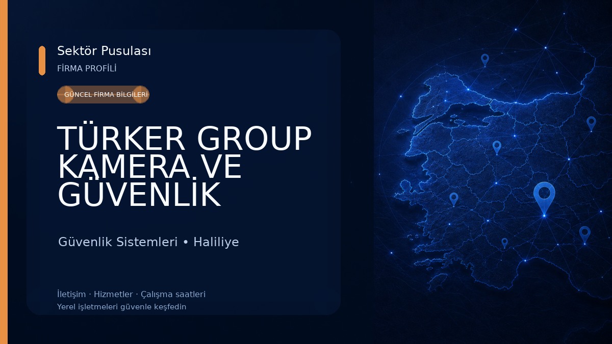 TÜRKER GROUP KAMERA VE GÜVENLİK SİSTEMLERİ LTD.ŞTİ Güvenlik Sistemleri