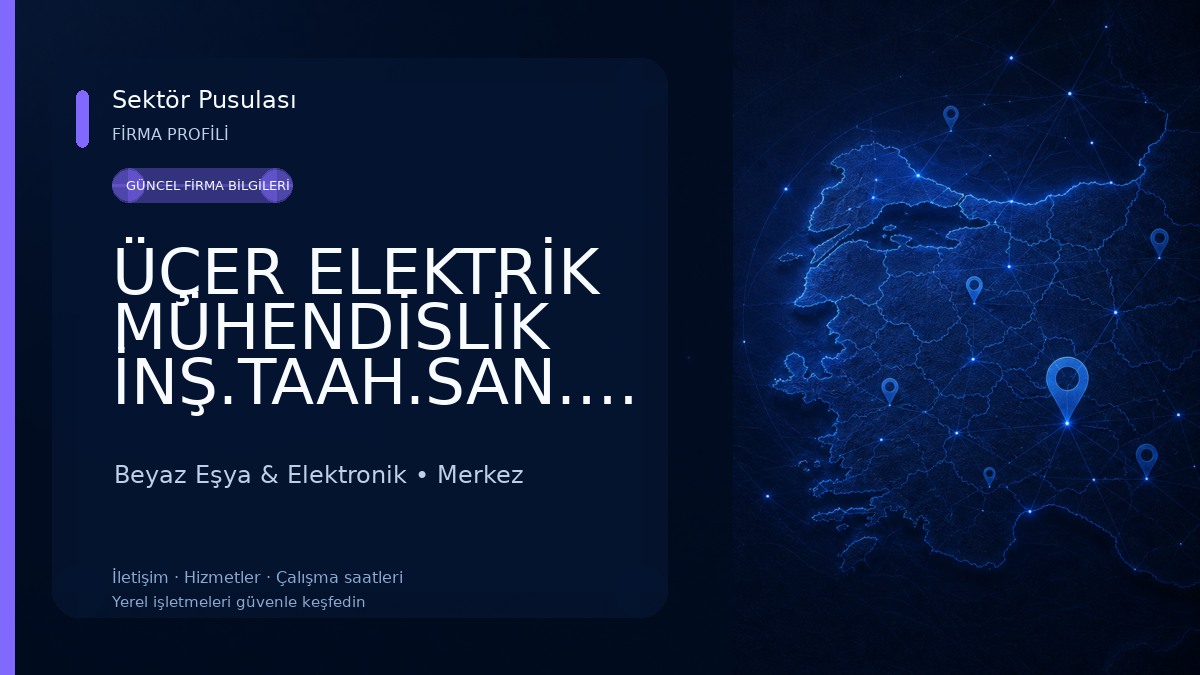 ÜÇER ELEKTRİK MÜHENDİSLİK İNŞ.TAAH.SAN.TİC.LTD.ŞTİ. 