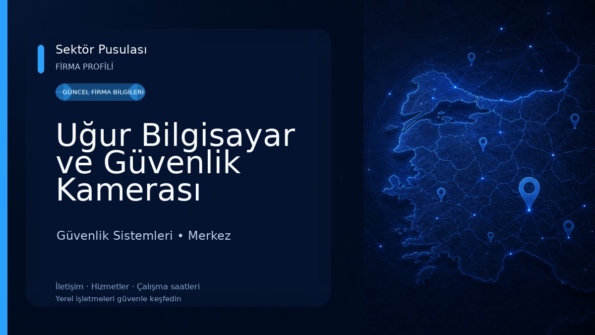Uğur Bilgisayar ve Güvenlik Kamerası Sistemleri