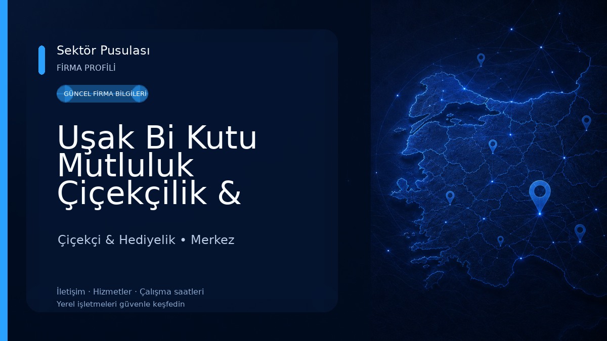 Uşak Bi Kutu Mutluluk Çiçekçilik & Hediyelik 