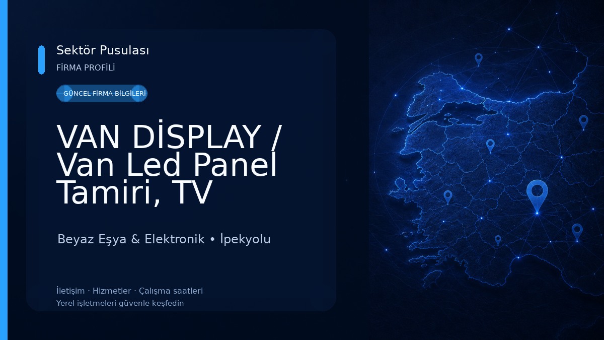 VAN DİSPLAY / Van Led Panel Tamiri, TV Anakart Tamiri ve Tamir Servisi, Uydu montaj servisi -