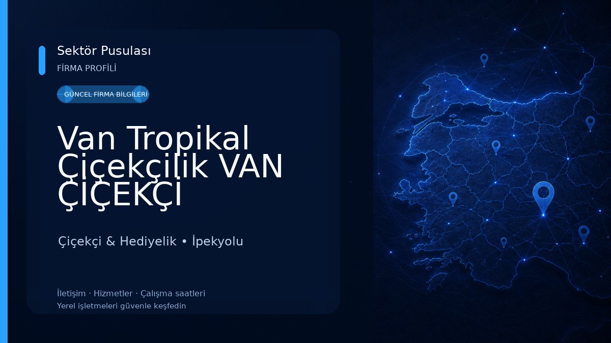 Van Tropikal Çiçekçilik VAN ÇİÇEKÇİ Çiçekçi & Hediyelik