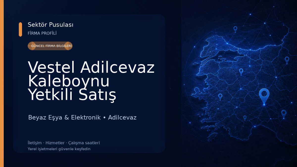 Vestel Adilcevaz Kaleboynu Yetkili Satış Mağazası - Bahattin Güvendik Beyaz Eşya & Elektronik