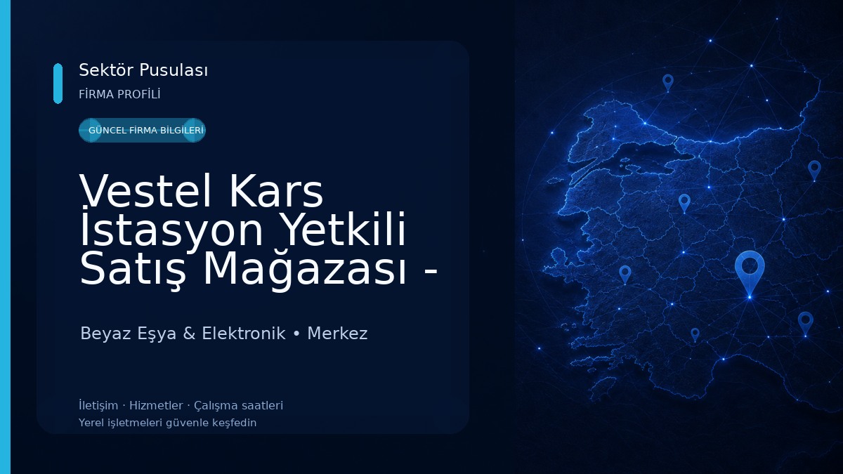 Vestel Kars İstasyon Yetkili Satış Mağazası - CANSHOW DTM 